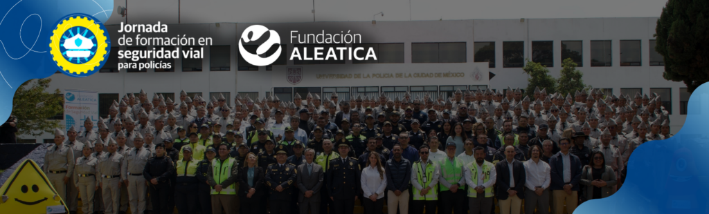 Fundación Aleatica cierra en la UNIPOL de CDMX el ciclo 2026 de formación policial en seguridad vial